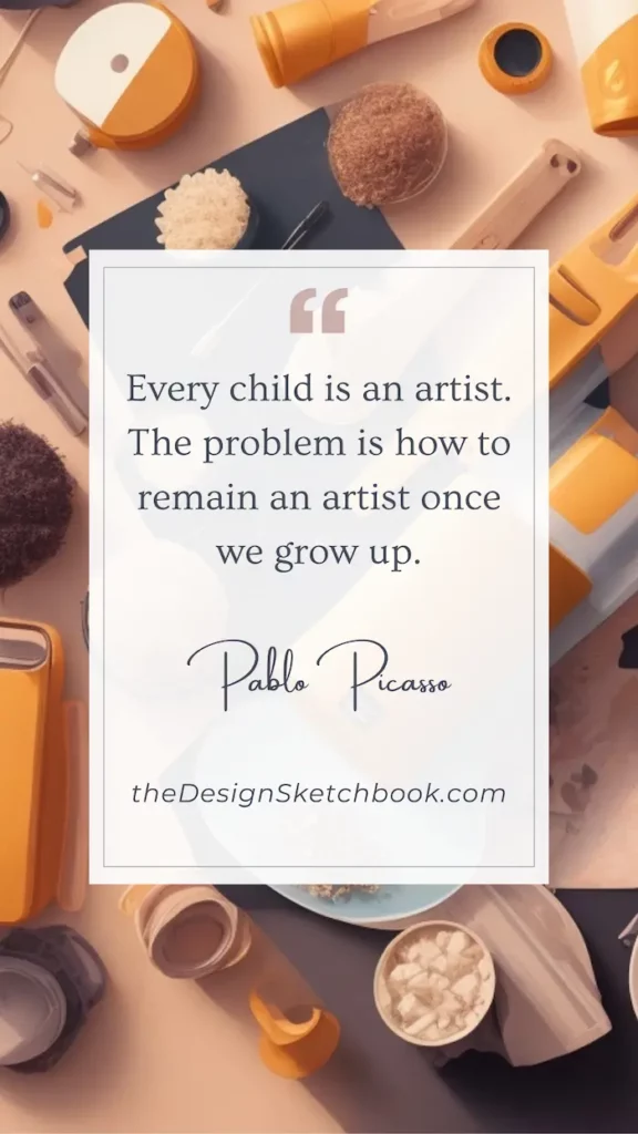 46. "Every child is an artist. The problem is how to remain an artist once we grow up." - Pablo Picasso